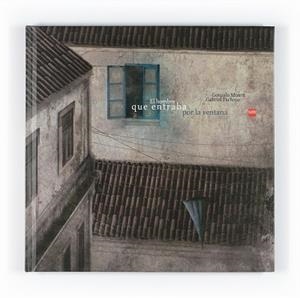 HOMBRE QUE ENTRABA POR LA VENTANA, EL (ALBUM ILUSTRADO) | 9788467536485 | MOURE, GONZALO / PACHECO, GABRIEL (IL·LUSTR) | Llibreria Aqualata | Comprar libros en catalán y castellano online | Comprar libros Igualada