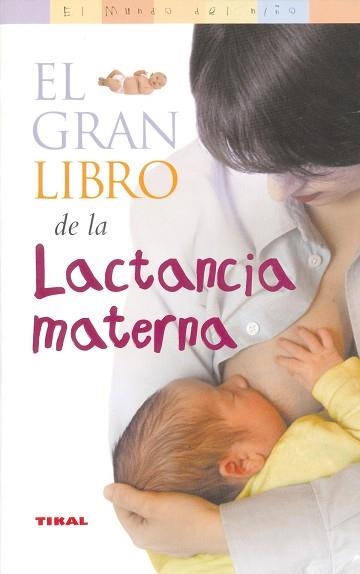 GRAN LIBRO DE LA LACTANCIA MATERNA, EL | 9788430545094 | FREDREGILL, SUZANNE/FREDREGILL, RAY | Llibreria Aqualata | Comprar llibres en català i castellà online | Comprar llibres Igualada
