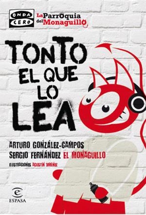 TONTO EL QUE LO LEA | 9788467034370 | GONZALEZ CAMPOS, ARTURO / EL MONAGUILLO | Llibreria Aqualata | Comprar libros en catalán y castellano online | Comprar libros Igualada