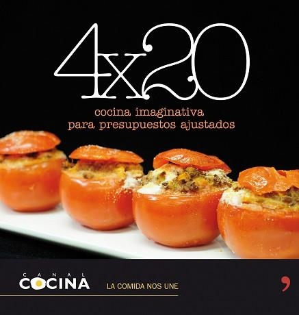 4X20. COCINA IMAGINATIVA PARA PRESUPUESTOS AJUSTADOS | 9788484608905 | CANAL COCINA | Llibreria Aqualata | Comprar libros en catalán y castellano online | Comprar libros Igualada