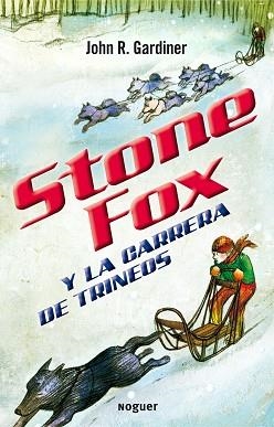 STONE FOX Y LA CARRERA DE TRINEOS | 9788427932630 | GARDINER, JOHN REYNOLDS | Llibreria Aqualata | Comprar libros en catalán y castellano online | Comprar libros Igualada