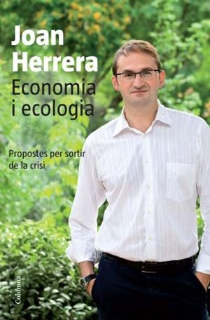 ECONOMIA I ECOLOGIA. PROPOSTES PER SORTIR DE LA CRISI | 9788466413077 | HERRERA, JOAN | Llibreria Aqualata | Comprar llibres en català i castellà online | Comprar llibres Igualada