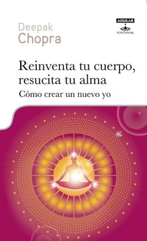 REINVENTA TU CUERPO, RESUCITA TU ALMA | 9788403600010 | CHOPRA, DEEPAK | Llibreria Aqualata | Comprar libros en catalán y castellano online | Comprar libros Igualada