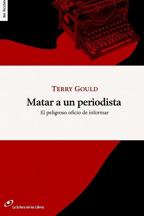 MATAR A UN PERIODISTA | 9788493756284 | GOULD, TERRY | Llibreria Aqualata | Comprar llibres en català i castellà online | Comprar llibres Igualada