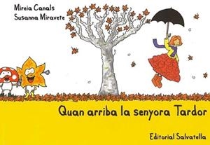 QUAN ARRIBA LA SENYORA TARDOR | 9788484125464 | CANASL, MIERIA / MIRAVETE, SUSANNA | Llibreria Aqualata | Comprar libros en catalán y castellano online | Comprar libros Igualada