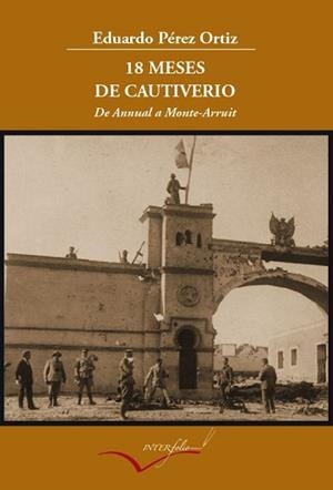 18 MESES DE CAUTIVERIO : DE ANNUAL A MONTE ARRUIT : CRONICA | 9788493695095 | PEREZ ORTIZ, EDUARDO | Llibreria Aqualata | Comprar libros en catalán y castellano online | Comprar libros Igualada