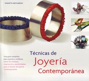 TECNICAS DE JOYERIA CONTEMPORANEA | 9788495376985 | SEECHARRAN, VANNETTA | Llibreria Aqualata | Comprar llibres en català i castellà online | Comprar llibres Igualada