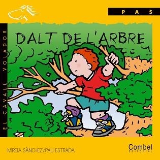 DALT DE L'ARBRE (CAVALL VOLADOR PAS) PAL | 9788478644193 | SANCHEZ, MIREIA | Llibreria Aqualata | Comprar llibres en català i castellà online | Comprar llibres Igualada
