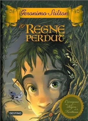 REGNE PERDUT, EL (REGNE FANTASIA 1) | 9788499321004 | STILTON, GERONIMO | Llibreria Aqualata | Comprar libros en catalán y castellano online | Comprar libros Igualada