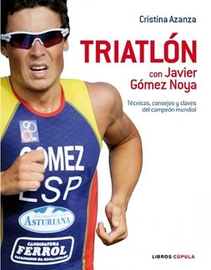 TRIATLON CON JAVIER GOMEZ NOYA (LA CUPULA) | 9788448048525 | AZANZA, CRISTINA | Llibreria Aqualata | Comprar llibres en català i castellà online | Comprar llibres Igualada