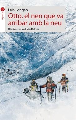 OTTO, EL NEN QUE VA ARRIBAR AMB LA NEU | 9788496726499 | LONGAN, LAIA | Llibreria Aqualata | Comprar libros en catalán y castellano online | Comprar libros Igualada