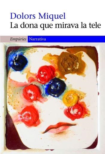 DONA QUE MIRAVA LA TELE (NARRATIVA 375) | 9788497876452 | MIQUEL, DOLORS | Llibreria Aqualata | Comprar llibres en català i castellà online | Comprar llibres Igualada