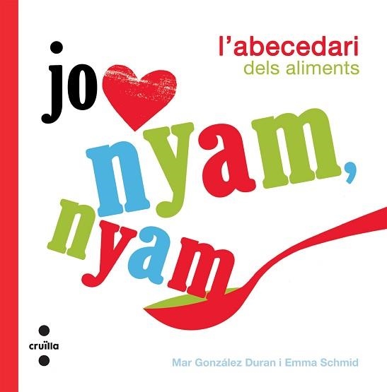 NYAM NYAM. L'ABECEDARI DELS ALIMENTS | 9788466126472 | GONZALEZ DURAN, MAR / SCHMID, EMMA | Llibreria Aqualata | Comprar libros en catalán y castellano online | Comprar libros Igualada