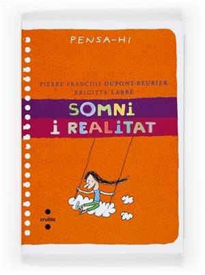 SOMNI I REALITAT (PENSA-HI) | 9788466126465 | DUPONT-BEURIER, PIERRE-FRANÇOIS / LABBE, BRIGITTE | Llibreria Aqualata | Comprar llibres en català i castellà online | Comprar llibres Igualada