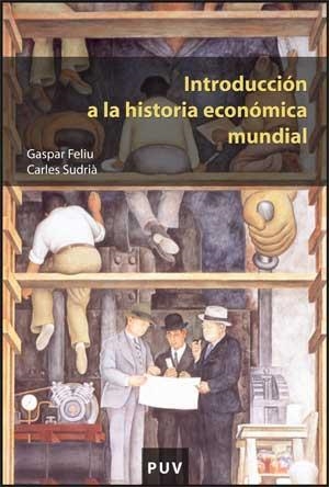 INTRODUCCION A LA HISTORIA ECONOMICA MUNDIAL | 9788437067070 | FELIU, GASPAR / SUDRIA, CARLES | Llibreria Aqualata | Comprar llibres en català i castellà online | Comprar llibres Igualada