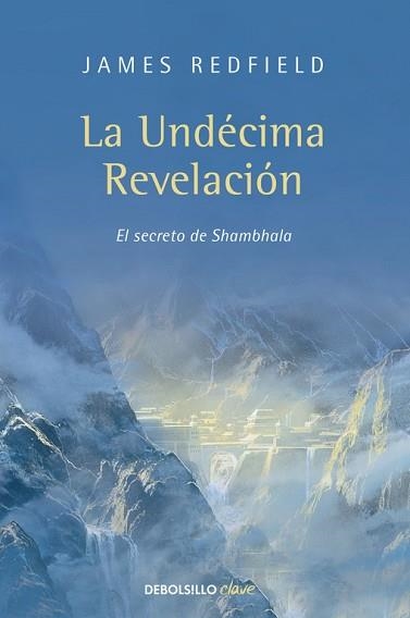 UNDECIMA REVELACION, LA (DEBOLSILLO CLAVE) | 9788499086903 | REDFIELD, JAMES | Llibreria Aqualata | Comprar llibres en català i castellà online | Comprar llibres Igualada