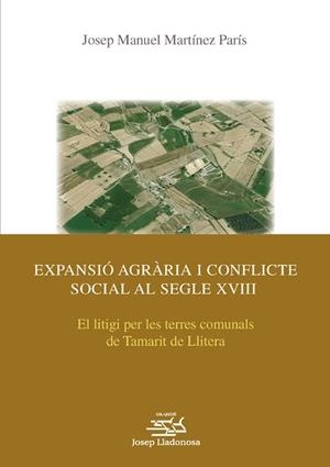EXPANSIO AGRARIA I CONFLICTE SOCIAL AL SEGLE XVIII | 9788484093121 | LLITERA, TAMARIT DE | Llibreria Aqualata | Comprar libros en catalán y castellano online | Comprar libros Igualada