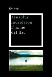 HOME DEL LLAC, L' (LA NEGRA 7) | 9788482649948 | INDRIDASON, ARNALDUR | Llibreria Aqualata | Comprar llibres en català i castellà online | Comprar llibres Igualada