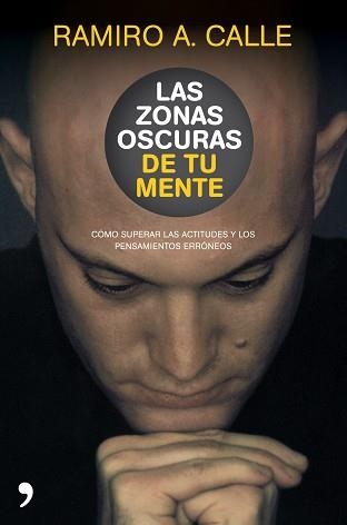 ZONAS OSCURAS DE TU MENTE, LAS | 9788484609001 | CALLE, RAMIRO A | Llibreria Aqualata | Comprar llibres en català i castellà online | Comprar llibres Igualada