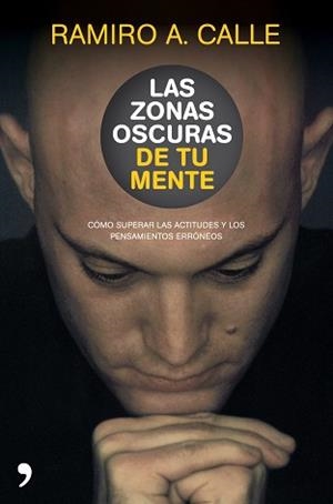 ZONAS OSCURAS DE TU MENTE, LAS | 9788484609001 | CALLE, RAMIRO A | Llibreria Aqualata | Comprar llibres en català i castellà online | Comprar llibres Igualada