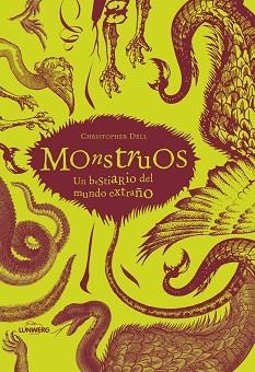 MONSTRUOS. UN BESTIARIO DEL MUNDO EXTRAÑO | 9788497856331 | DELL, CHRISTOPHER | Llibreria Aqualata | Comprar libros en catalán y castellano online | Comprar libros Igualada