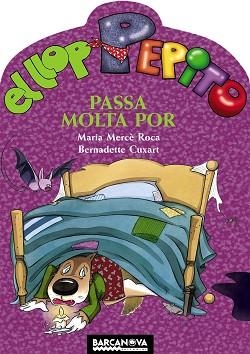 LLOP PEPITO PASSA MOLTA POR, EL | 9788448926663 | ROCA, MARIA MERCE / CUXART, BERNADETTE | Llibreria Aqualata | Comprar libros en catalán y castellano online | Comprar libros Igualada