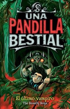 UNA PANDILLA BESTIAL. EL ULTIMO VAMPIRO | 9788484416616 | THE BEASTLY BOYS | Llibreria Aqualata | Comprar llibres en català i castellà online | Comprar llibres Igualada
