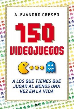 150 JUEGOS A LOS QUE TIENES QUE JUGAR | 9788427036543 | CRESPO, ALEJANDRO | Llibreria Aqualata | Comprar libros en catalán y castellano online | Comprar libros Igualada