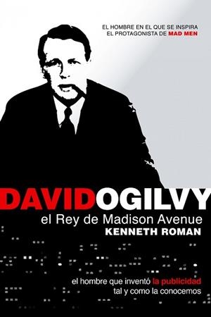 DAVIDOGILVY. EL REY DE MADISON AVENUI | 9788498750638 | ROMAN, KENNETH | Llibreria Aqualata | Comprar llibres en català i castellà online | Comprar llibres Igualada