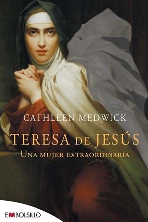 TERESA DE JESUS. UNA MUJER EXTRAORDINARIA (BOLSILLO 67) | 9788415140023 | MEDWICK, CATHLEEN | Llibreria Aqualata | Comprar llibres en català i castellà online | Comprar llibres Igualada