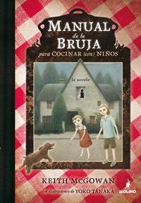 MANUAL BRUJA PARA COCINAR (CON) NIÑOS | 9788427200357 | MCGOWAN, KEITH /TANAKA, YOKO | Llibreria Aqualata | Comprar llibres en català i castellà online | Comprar llibres Igualada