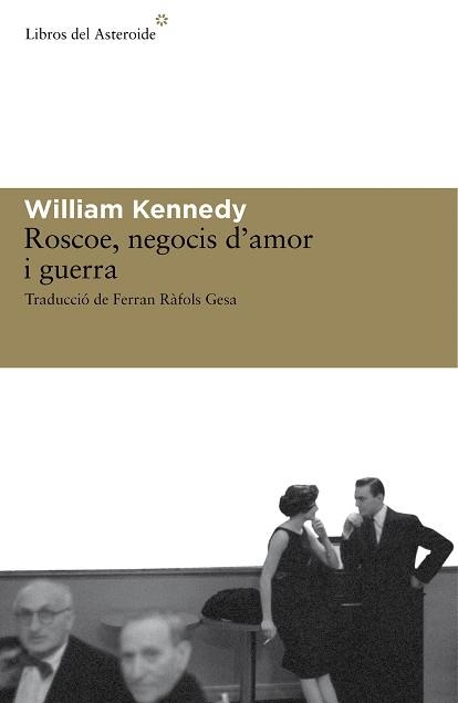 ROSCOE, NEGOCIS D'AMOR I GUERRA | 9788492663279 | KENNEDY, WILLIAM | Llibreria Aqualata | Comprar llibres en català i castellà online | Comprar llibres Igualada