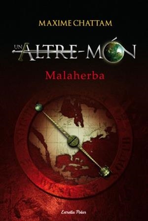 UN ALTRE MON 2. MALAHERBA (L´ILLA DEL TEMPS 43) | 9788492671427 | CHATTAM, MAXIME | Llibreria Aqualata | Comprar libros en catalán y castellano online | Comprar libros Igualada