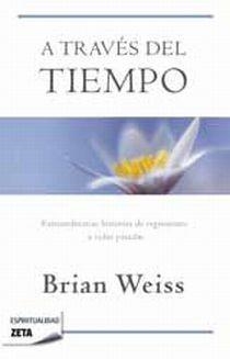 A TRAVES DEL TIEMPO (ZETA ESPIRITUALIDAD 250) | 9788498724431 | WEISS, BRIAN | Llibreria Aqualata | Comprar libros en catalán y castellano online | Comprar libros Igualada