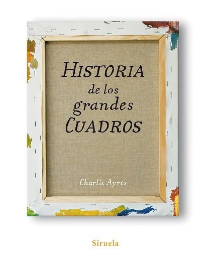 HISTORIA DE LOS GRANDES CUADROS | 9788498413991 | AYRES, CHARLIE | Llibreria Aqualata | Comprar llibres en català i castellà online | Comprar llibres Igualada