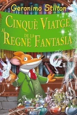 CINQUE VIATGE AL REGNE DE LA FANTASIA | 9788499322629 | STILTON, GERONIMO | Llibreria Aqualata | Comprar llibres en català i castellà online | Comprar llibres Igualada