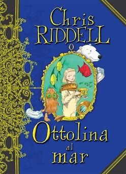 OTTOLINA AL MAR | 9788466127165 | RIDDELL, CHRIS | Llibreria Aqualata | Comprar libros en catalán y castellano online | Comprar libros Igualada