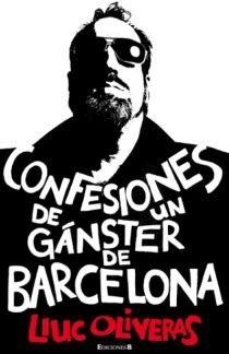 CONFESIONES DE UN GANGSTER DE BARCELONA (LA TRAMA) | 9788466645348 | OLIVERAS, LLUC | Llibreria Aqualata | Comprar libros en catalán y castellano online | Comprar libros Igualada