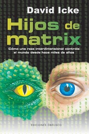 HIJOS DE MATRIX | 9788497776806 | ICKE, DAVID | Llibreria Aqualata | Comprar libros en catalán y castellano online | Comprar libros Igualada