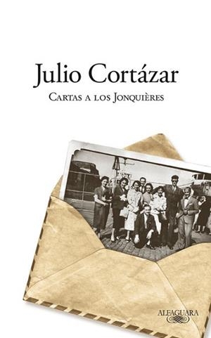 CARTAS A LOS JONQUIERES | 9788420406626 | CORTAZAR, JULIO | Llibreria Aqualata | Comprar libros en catalán y castellano online | Comprar libros Igualada