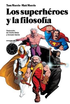SUPERHEROES Y LA FILOSOFIA, LOS | 9788493827212 | MORRIS, TOM / MORRIS, MAT (ED) | Llibreria Aqualata | Comprar llibres en català i castellà online | Comprar llibres Igualada