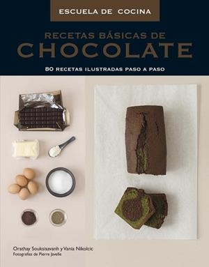 RECETAS BASICAS DE CHOCOLATE (ESCUELA DE COCINA) | 9788425345470 | SOUKSISAVANH, ORATHAY / NIKOLCIC, VANIA | Llibreria Aqualata | Comprar llibres en català i castellà online | Comprar llibres Igualada