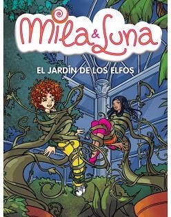 MILA Y LUNA 11. EL JARDIN DE LOS ELFOS | 9788484416630 | BAT, PRUNELLA | Llibreria Aqualata | Comprar libros en catalán y castellano online | Comprar libros Igualada