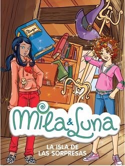 MILA Y LUNA 12. LA ISLA DE LAS SORPRESAS | 9788484416647 | BAT, PRUNELLA | Llibreria Aqualata | Comprar libros en catalán y castellano online | Comprar libros Igualada
