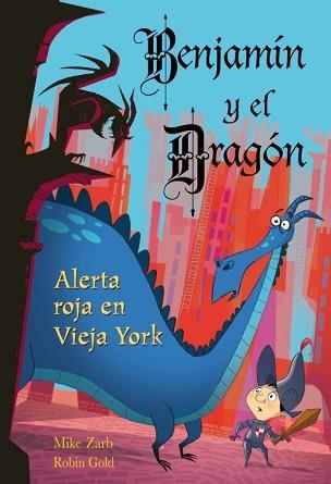 ALERTA ROJA EN VIEJA YORK (BENJAMIN Y EL DRAGON 4) | 9788448831059 | ZARB, MIKE / GOLD, ROBIN | Llibreria Aqualata | Comprar libros en catalán y castellano online | Comprar libros Igualada