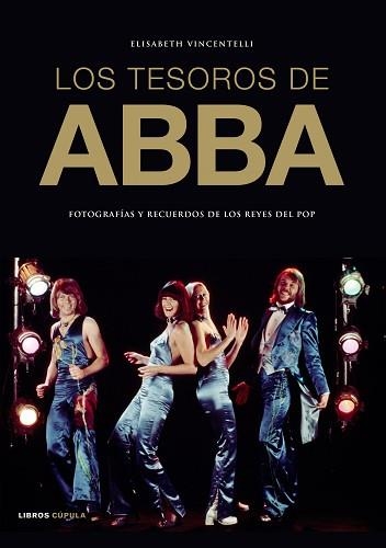 SUEÑOS DE ABBA, LOS. FOTOGRAFIAS Y RECUERDOS DE LOS REYES DE | 9788448068387 | VINCENTELLI, ELISABETH | Llibreria Aqualata | Comprar libros en catalán y castellano online | Comprar libros Igualada