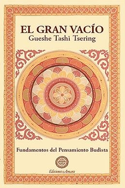 GRAN VACIO, EL. FUNDAMENTOS DEL PENSAMIENTO BUDISTA | 9788495094377 | TASHI TSERING, GUESHE | Llibreria Aqualata | Comprar libros en catalán y castellano online | Comprar libros Igualada