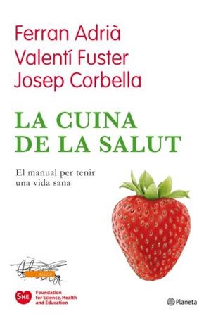 CUINA DE LA SALUT, LA | 9788497082174 | ADRIA, FERRAN / FUSTER, VALENTI / CORBELLA, JOSEP | Llibreria Aqualata | Comprar llibres en català i castellà online | Comprar llibres Igualada