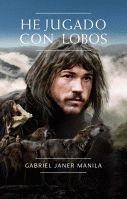 HE JUGADO CON LOBOS | 9788424636500 | JANER, GABRIEL | Llibreria Aqualata | Comprar libros en catalán y castellano online | Comprar libros Igualada