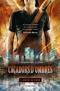 CAÇADORS D'OMBRES 3. CIUTAT DE VIDRE | 9788499322674 | CLARE, CASSANDRA | Llibreria Aqualata | Comprar libros en catalán y castellano online | Comprar libros Igualada
